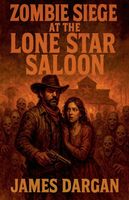 Zombie Siege at the Lone Star Saloon