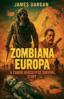 Zombiana Europa, A Zombie Apocalypse Survival Story