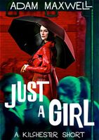 Cover of Just A Girl by Adam Maxwell