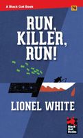 Cover of Run, Killer, Run! by Lionel White