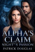 Cover of The Alpha's Claim Night's Passion by Patrick Douglas
