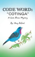 Cover of Code Word Cotinga by Amy Hufnal