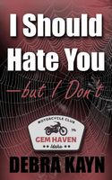 I should hate you - but I don't