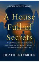 Cover of A House Full of Secrets by Heather O'Brien