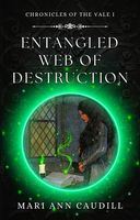 Cover of Entangled Web of Destruction by Mari Ann Caudill