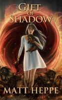 Cover of Gift of Shadow by Matt Heppe