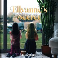 Cover of Ellyanne's Secret by DeMar Regier