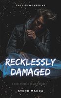 Recklessly Damaged