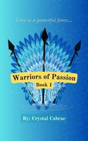 Cover of Warriors of Passion Book 1 by Crystal Cabrae