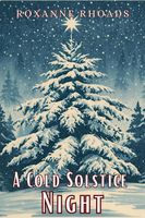 Cover of A Cold Solstice Night by Roxanne Rhoads