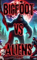 Bigfoot Vs Aliens