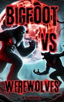 Bigfoot Vs Werewolves