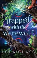 Cover of Trapped with the Werewolf by Lola Glass
