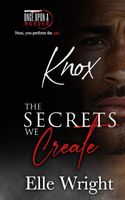 The Secrets We Create - Knox