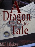 Cover of A Dragon by the Tale by Michael Hickey