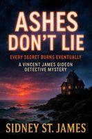 Ashes Don't Lie - Every Secret Burns Eventually